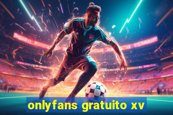 onlyfans gratuito xv